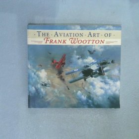 THE AVIATION ART OF FRANK WOOTTON  弗兰克·伍顿的航空艺术