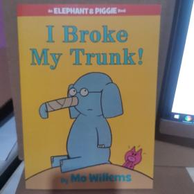 I Broke My Trunk! (An Elephant and Piggie Book)