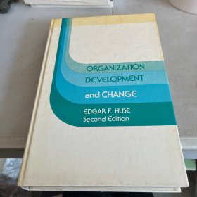 ORGANIZATION
DEVELOPMENT
and CHANGE
EDGAR F. HUSE
Second Edition