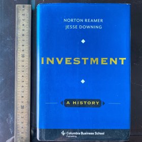 Investment: A History (columbia Business School Publishing) financial crisis behavioral finance英文原版精装