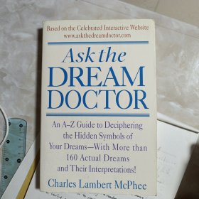 Ask the Dream Doctor: An A-Z Guide to Deciphering the Hidden Symbols of Your Dreams