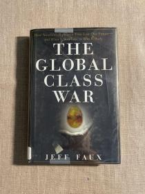 The Global Class War: How America's Bipartisan Elite Lost Our Future - and What It Will Take to Win It Back 全球阶级战争：美国两党精英如何输掉未来以及如何应对【英文版，精装第一次印刷】馆藏书