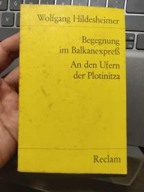 Begegnung im Balkanexpress: An den Ufern der Plotinitza  (by WOLFGANG HILDESHEIMER ) 袖珍本 方便阅读-巴尔干快车上的会议：在普洛特尼察河畔