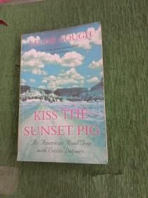 KISS THE SUNSET PIG