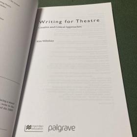 Writing for Theatre: Creative and Critical Approaches (Approaches to Writing)