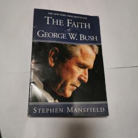 THE NEW YORK TIMES BESTSELLER :THE FAITH GEORGE W . BUSH（喬治布什的信仰）