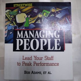 STREETWISE MANAGING PEOPLE Lead Your Staff to Peak Performance