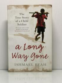 《当男孩走进战场：非洲童兵的回忆》   A Long Way Gone: Memoirs of a Boy Soldier by Ishmael Beah（非洲研究） 英文原版书