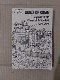 RUINS OF ROME:
a guide to the Classical Antiquities