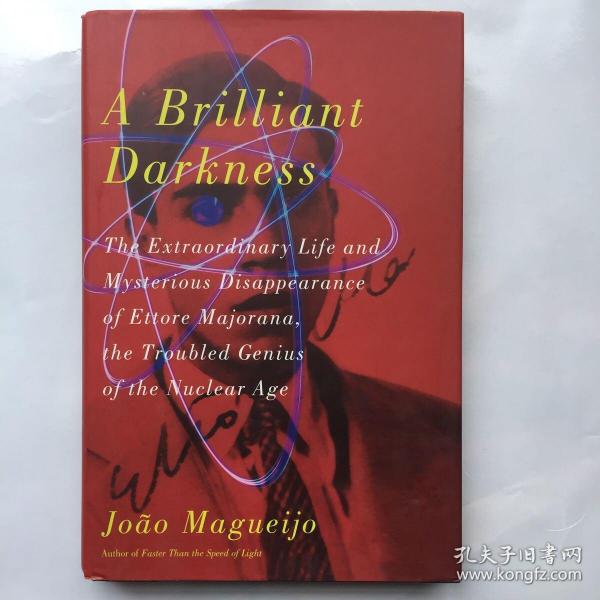 A Brilliant Darkness：The Extraordinary Life and Mysterious Disappearance of Ettore Majorana, the Troubled Genius of the Nuclear Age