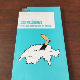 LES RELIGIONS ET LEURS PRATIQUES EN SUISSE (LEP) (French Edition)（法语原版）