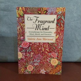 The Fragrant Mind: Aromatherapy for Personality, Mind, Mood and Emotion【英文原版】