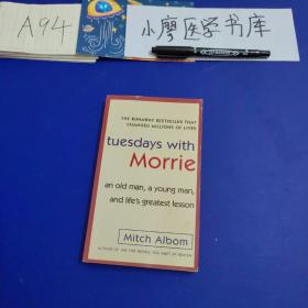 Tuesdays with Morrie：An Old Man, a Young Man, and Life's Greatest Lesson