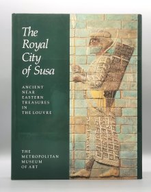 Royal City of Susa: Ancient Near Eastern Treasures in the Louvre（博物馆）英文原版书