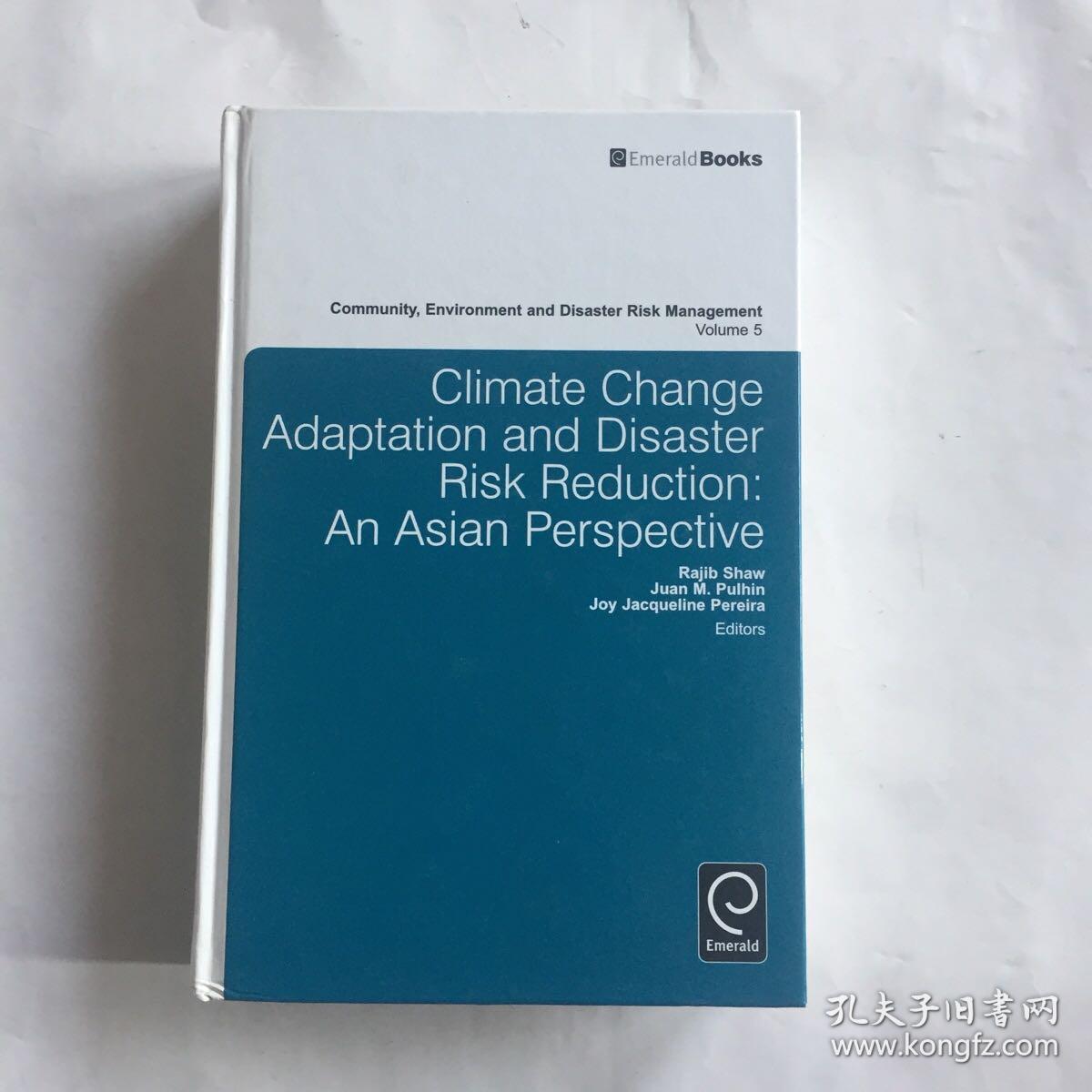 现货 Community,Environment and Disaster Risk Management Volme 5 Climate Change Adaptation and Disaster Risk Reduction: An Asian Perspective