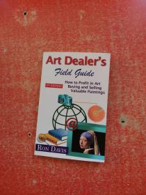 Art Dealer's Field Guide: How to Profit in Art Buying and Selling Valuable Paintings