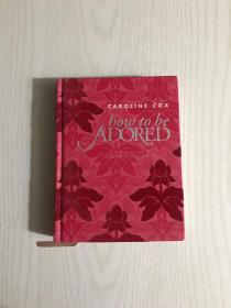 how to be adored