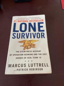 Lone Survivor: The Eyewitness Account of Operation Redwing and the Lost Heroes of SEAL Team 10