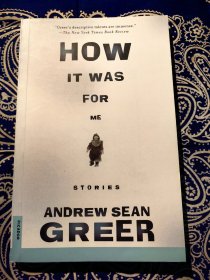 ANDREW SEAN GREER (安德鲁·肖恩·格里尔)：《HOW IT WAS FOR ME》 ( 平装英文原版 )