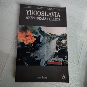 YUGOSLAVIA WHEN IDEALS COLLIDE