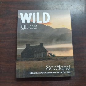 Wild Guide Scotland: Second Edition: Hidden Places, Great Adventures and the Good Life（英文原版）