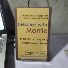 Tuesdays with Morrie：An Old Man, a Young Man, and Life's Greatest Lesson