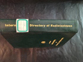 international directory of radioisotopes International Directory of Radioisotopes （国际放射性同位素指南）英文版 1962年 精装本