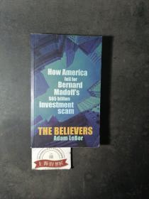 THE BELIEVERS :How America fell for Bernard Madoff's $65billion investment scam