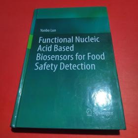 Functional Nucleic Acid BasedBiosensors for Food Safety Detection
