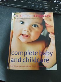 Complete Baby and Childcare: Everything You Need to Know for the First Five Years完整的婴儿和儿童保育：前五年你需要知道的一切