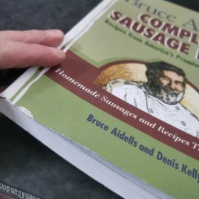 Bruce Aidells' Complete Sausage Book: Recipes from America's Premier Sausage Maker