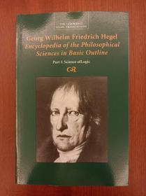 Georg Wilhelm Friedrich Hegel：Encyclopaedia of the Philosophical Sciences in Basic Outline, Part 1, Logic