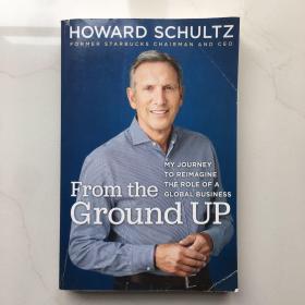 现货 英文原版 再出发:重新想象美国未来 星巴克前CEO 舒尔茨传记回忆录 From the Ground Up by Howard Schultz