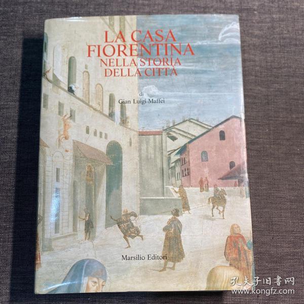 LA CASA FIORENTINA NELLA STORIA DELLA CITTA