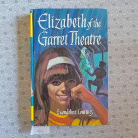 Elizabeth of The Garret Theatre by Gwendoline Courtney 英语进口原版小说