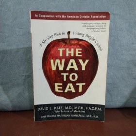 The Way to Eat: A Six-Step Path to Lifelong Weight Control【英文原版】