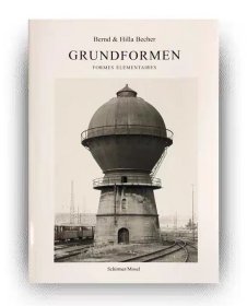 现货 Bernd & Hilla Becher: Basic Forms - Grundformen  伯恩贝歇 基本形式  杜塞尔多夫学派 工业景观摄影