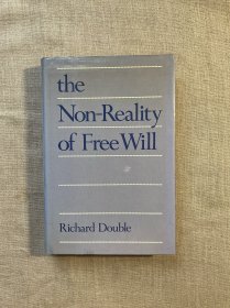 The Non-Reality of Free Will 自由意志的非实在性 理查德·道布尔【牛津大学出版社精装本，英文版】