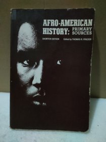 AFRO-AMERICAN HISTORY:PRIMARY SOURCES【品如图，缺扉页，内容完整】