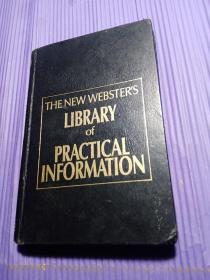 THE NEW WEBSTER'S LIBRARY OF PRACTICAL INFORMATION:THE NEW WEBSTER'S DICTIONARY（项端镶金）新韦伯斯特实用信息库:新韦氏词典