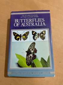 THE REVISED EDITION OF THIS CLASSIC WORK : BUTTERFLIES OF AUSTRALIA       这部经典著作的修订版: 《澳大利亚的蝴蝶》