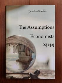 The Assumptions Economists Make