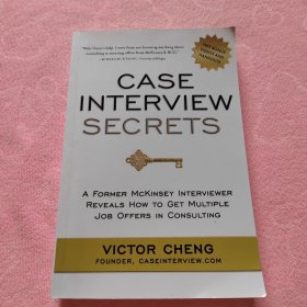 Case Interview Secrets：A Former McKinsey Interviewer Reveals How to Get Multiple Job Offers in Consulting