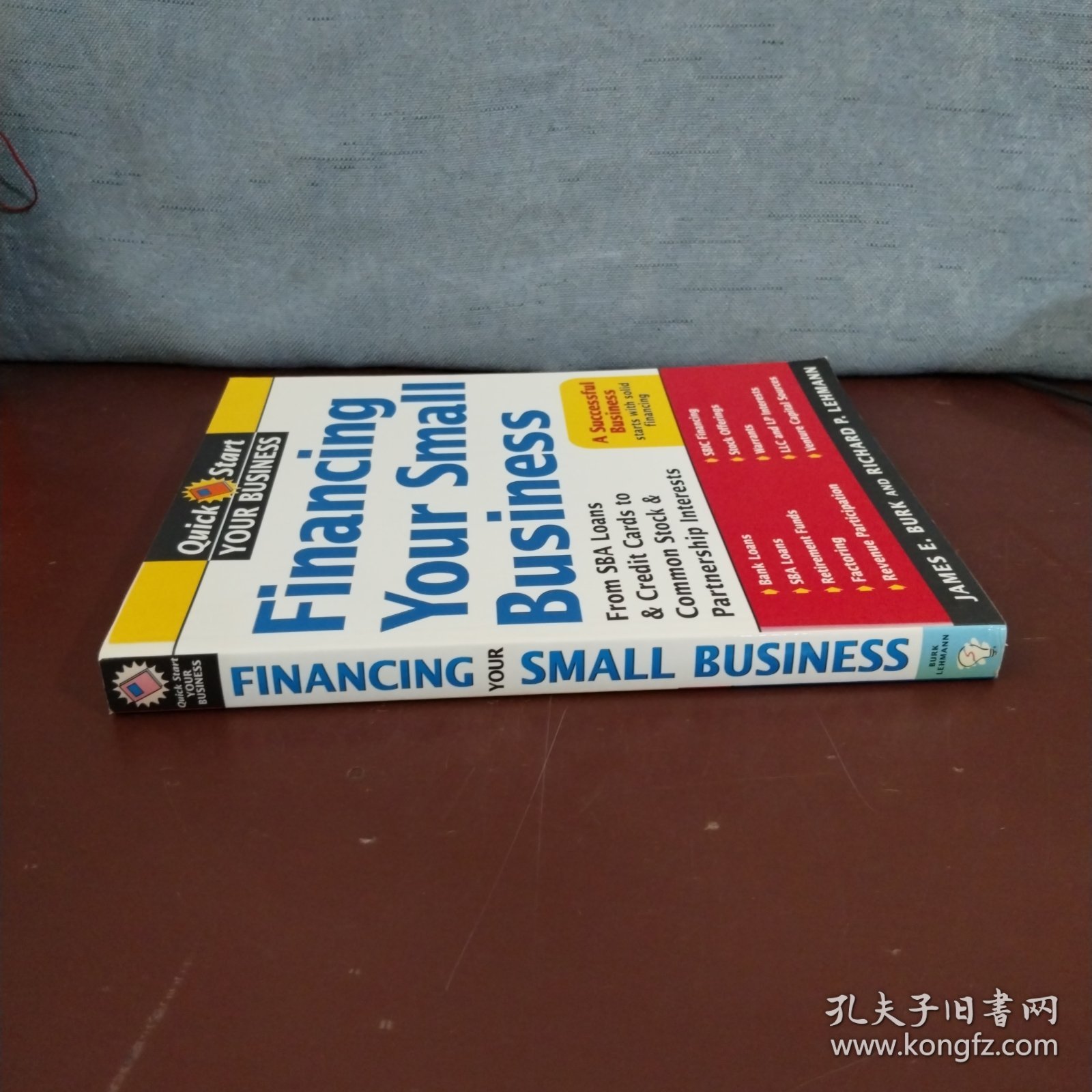 Financing Your Small Business: From Venture Capital and Credit Cards to Common Stock and Partnership Interests【英文原版】