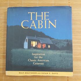 The Cabin: Inspiration for the Classic American Getaway《小木屋: 激发美国人的经典短假》，精装，大开，Taunton Press，书衣破损，现货