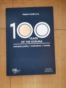 100 years of the koruna. Monetary policy, Institutions, Money （捷克货币克朗100年——货币政策史，制度发展及其发行的纸币。）