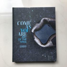 英文原版  Come as You Are: Art of the 1990s-随遇而安：90年代的艺术