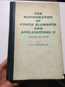 THE MATHEMATICS OF FINITE ELEMENTS AND APPLICATIONS II有限元的数学和应用2（英文）精装