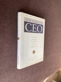 How to Become CEO：The Rules for Rising to the Top of Any Organization