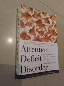 (YALE UNIVERSITY PRESS HEALTH & WELLNESS) Attention Deficit Disorder: The Unfocused Mind in Children and Adults 耶鲁大学出版 16开
